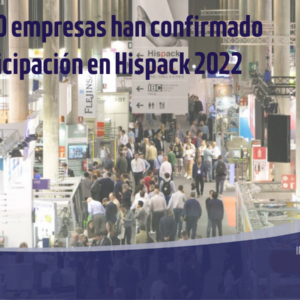 Más de 400 empresas han confirmado ya su participación en Hispack 2022