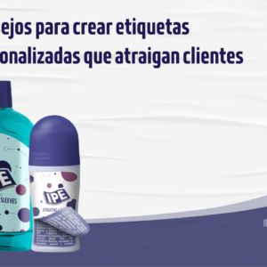 4 Consejos para crear etiquetas personalizadas que atraigan clientes